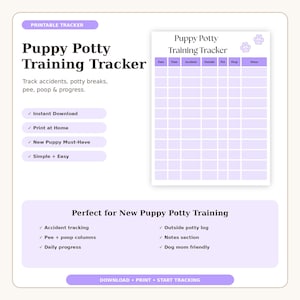 May include: A printable puppy potty training tracker with a light purple and white design. The tracker includes sections for date, time, accidents, and notes. Text includes "Puppy Potty Training Tracker" and "Perfect for New Puppy Potty Training."