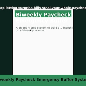 May include: A graphic with the text "Biweekly Paycheck Emergency Buffer" in a green box. Below, it reads "A guided 4-step system to build a 1-month buffer on a biweekly income."