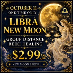 Op de afbeelding: Een digitale afbeelding met de tekst OCTOBER 11 ONE-TIME ONLY LIBRA NEW MOON GROUP DISTANCE REIKI HEALING $2.99 NEW MOON SPECIAL. Het toont een gouden volle maan, het Weegschaal sterrenbeeld symbool en een figuur in een zwierig gewaad met gouden weegschalen.