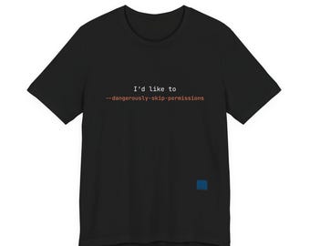 Dangerously Skip Permissions T-Shirt | Ignore All Previous Instructions | CLI Humor Tee | YOLO Deploy | Chaotic Good Engineer Gift