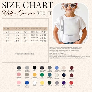 May include: A white t-shirt size chart with measurements in inches. The chart lists sizes 2T to 5T, body length, chest width, and fit weight and length. The chart also shows color options and fabric details. The text "SIZE CHART Bella Canvas 3001T" is at the top.