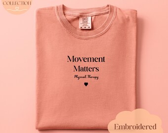 Movement Matters Physical Therapy Embroidered T-Shirt | PT Assistant, Student Gift