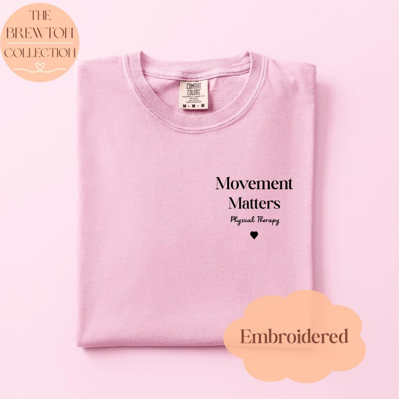 Movement Matters Physical Therapy T-Shirt | Garment-Dyed Cotton Comfort Colors Tee Blossom