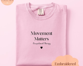 Movement Matters Occupational Therapy Embroidered T-Shirt | OT COTA Student Tee
