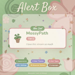 Könnte beinhalten: Digitalgrafik mit dem Text "Alert Box" und einem zentralen rechteckigen Element mit "MossyPath" und "Tier 1". Das Design umfasst botanische Aufkleber, Farbthemen und Alarmtypen, mit dem Satz "I love this stream so much."