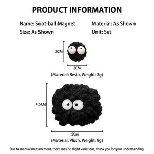 May include: Two black soot-ball magnets with white eyes. The smaller magnet is 2cm by 2cm, made of resin, and weighs 2g. The larger magnet is 4.5cm by 5cm, made of plush, and weighs 9g. Text includes PRODUCT INFORMATION, Name: Soot-ball Magnet.
