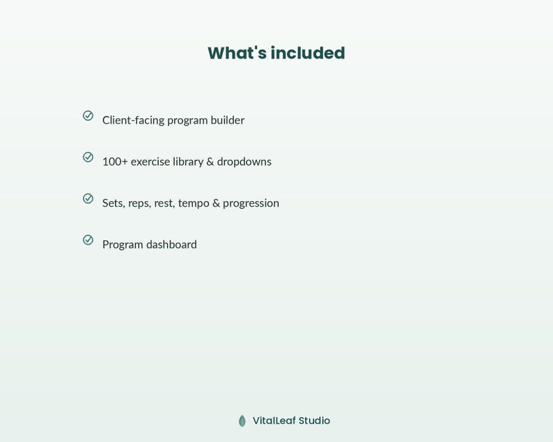 May include: A digital graphic titled What's included listing features: Client-facing program builder, 100+ exercise library & dropdowns, Sets, reps, rest, tempo & progression, and Program dashboard, with the VitalLeaf Studio logo at the bottom.
