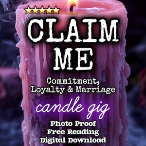 May include: A pink pillar candle with wax drips and a lit flame. The text reads: CLAIM ME, Commitment, Loyalty & Marriage, candle gig, Photo Proof, Free Reading, Digital Download, Up All Night Magick, with five yellow stars above the text.