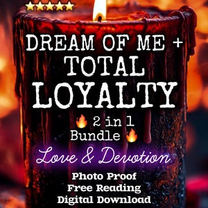 May include: A dark red pillar candle with a lit flame and dripping wax. Text reads: DREAM OF ME + TOTAL LOYALTY, 2 in 1 Bundle, Love & Devotion, Photo Proof, Free Reading, Digital Download, Up All Night Magick, and five yellow stars.