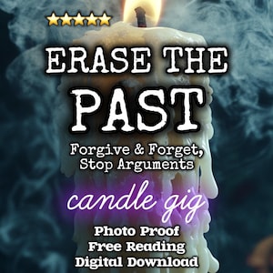 May include: A lit white pillar candle with melting wax drips against a dark, smoky background. Text reads: ERASE THE PAST, Forgive & Forget, Stop Arguments, candle gig, Photo Proof, Free Reading, Digital Download, Up All Night Magick, and five stars.