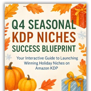 Q4 Seasonal KDP Niches Success Blueprint: Holiday Niche Research Guide