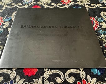 Meanwhile In Another Place Samaan Aikaan Toisaalla | 1990 Maaria Wirkkala