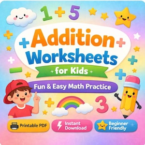 May include: Colorful educational graphic for kids featuring the text "Addition Worksheets for Kids". Includes illustrations of a smiling boy, pencil, rainbow, and stars. The graphic also includes the phrases "Fun & Easy Math Practice", "Printable PDF", "Instant Download", and "Beginner Friendly".