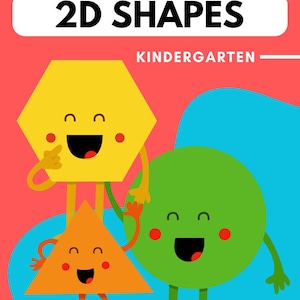 May include: A colorful educational graphic titled "Introduction to 2D Shapes Kindergarten." The image features a yellow hexagon, an orange triangle, and a green circle, each with smiling faces and limbs, set against a red and blue background.