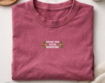 Steun je lokale boekhandel geborduurd T-shirt, shirt indie-boekwinkel, comfortkleuren leesgrage shirt, lezerscadeau, T-shirt boekenliefhebber