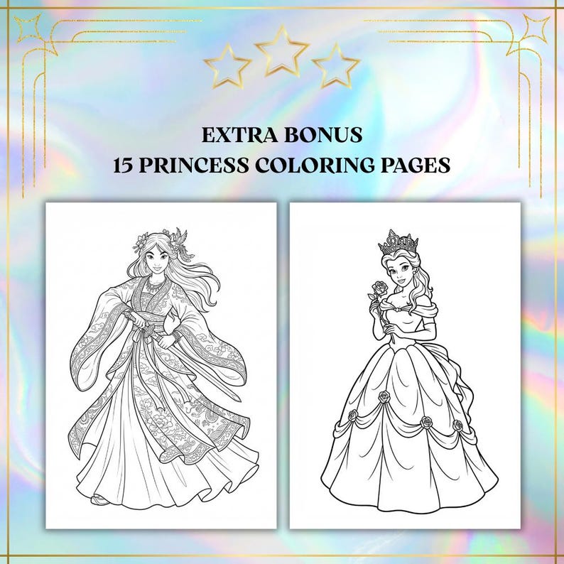 May include: Two princess coloring pages with the text "EXTRA BONUS 15 PRINCESS COLORING PAGES". One princess is in a long gown with floral details, and the other is wearing a ball gown and holding a rose. The background is iridescent.