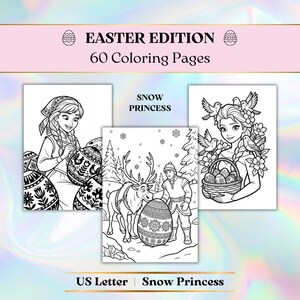 May include: A collection of 60 coloring pages in a US Letter format, featuring illustrations of Snow Princess characters. The cover has the text "Easter Edition" and includes images of the characters with Easter eggs and other themed elements.
