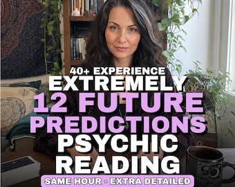 Same Hour 12 Future Psychic Predictions: Clairvoyant Medium Reading