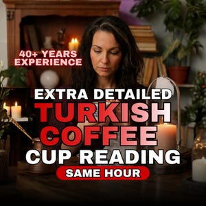 May include: An image promoting Turkish coffee cup readings. Text includes "40+ YEARS EXPERIENCE", "EXTRA DETAILED TURKISH COFFEE CUP READING", and "SAME HOUR". A woman is holding a coffee cup.