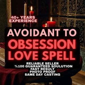Puede incluir: Imagen con un letrero rojo y negro que dice "AVOIDANT TO OBSESSION LOVE SPELL". La imagen incluye velas y texto que dice "40+ YEARS EXPERIENCE", "RELIABLE SELLER" y "%100 GUARANTEED SOULUTION".