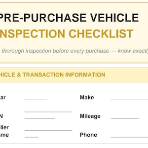 May include: A pre-purchase vehicle inspection checklist with the title "PRE-PURCHASE VEHICLE INSPECTION CHECKLIST" in black and gold. The checklist includes sections for vehicle and transaction information, such as year, make, VIN, mileage, seller name, and phone number.