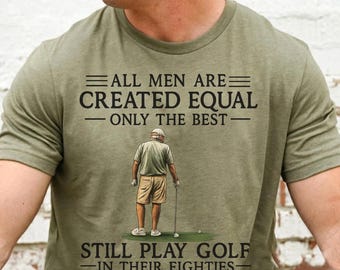 Funny 80th Birthday Golf Shirt, Only The Best Men Play Golf In Their Eighties Tee, Retro Golfer Gift for Men, 80 Year Old Grandpa Golfing
