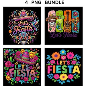 May include: A digital art bundle of four square designs with a black background. Each design features the text "Let's Fiesta" with colorful illustrations of sombreros, skulls, flowers, and musical instruments. The top of the image reads "4 PNG BUNDLE".