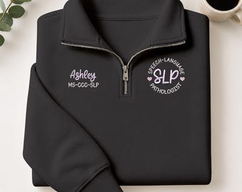 Embroidered Speech Language Pathologist Quarter Zip, Custom SLP Clinical Name Pullover, Medical Pathology Therapy Graduation Gift