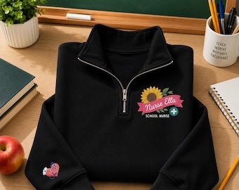 Personalized School Nurse Quarter Zip, Sunflower Nurse Pullover, Floral Embroidered Nurse Sweatshirt, Custom Nurse Name, Nurse Gift