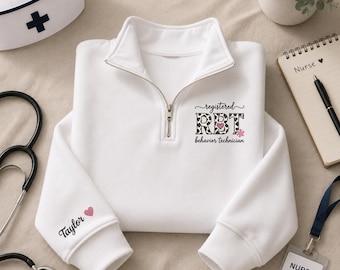 RBT Quarter Zip Sweatshirt, Personalized Embroidered Behavior Technician Pullover, Registered RBT Nurse Sweatshirt, Custom Name RBT Gift