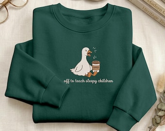 Leraar geborduurd sweatshirt, Off To Teach-trui voor slaperige kinderen, grappig cadeau voor gansleraar, koffieleraar ronde hals