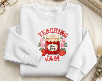 Teaching is My Jam custom sweatshirt, geborduurde trui aardbeienjampot, bloemen shirt leraar school, cadeau leraar waardering