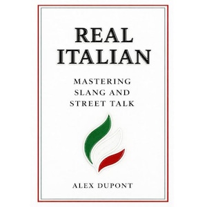 Puede incluir: Portada de libro con el título "REAL ITALIAN" en letras negras en negrita. Debajo, el subtítulo dice "MASTERING SLANG AND STREET TALK". Un gráfico estilizado con los colores de la bandera italiana está centrado. El nombre del autor, ALEX DUPONT, está en la parte inferior.