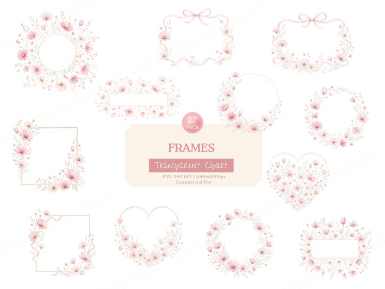 May include: A collection of digital frames decorated with watercolor pink flowers and greenery. The set includes circular, rectangular, and heart-shaped designs. Text in the center reads: 27 PACK FRAMES Transparent Clipart PNG 300 DPI | 4000x4000px Commercial Use.