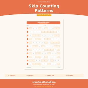May include: A printable worksheet titled "Skip Counting Patterns" with orange accents. The worksheet includes fill-in-the-blank sections for counting by 2s through 12s. The bottom of the worksheet includes the text "11 Patterns", "55 Blanks", "Answer Key", and "Print-Ready".