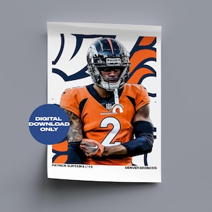 May include: A poster featuring a football player in an orange and navy uniform, with the number 2. The poster includes the text "PATRICK SURTAIN // #2" and "DENVER BRONCOS". A blue circle with the text "DIGITAL DOWNLOAD ONLY" is also present.