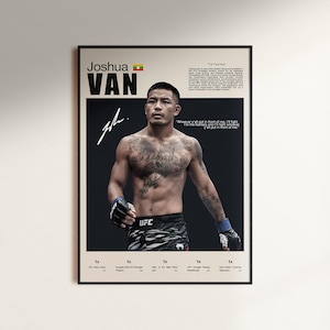 May include: A vertical poster featuring a portrait of UFC fighter Joshua Van. The design includes his name, a signature, a biographical paragraph, a quote, and a list of achievements at the bottom. The fighter is shirtless with visible tattoos.