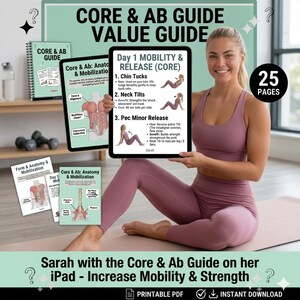 May include: A woman holding an iPad displaying a "Core & Ab Guide" with exercise instructions. The guide includes diagrams and text about mobility and core exercises. The image also shows a book and other materials related to the guide. The text on the iPad reads "Day 1 Mobility & Release (Core)".