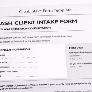 May include: A white Client Intake Form Template for eyelash extension services. The form includes sections for personal information, a health questionnaire, and questions about the client's first visit. The text is in black.