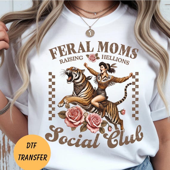 Feral Moms Social Club DTF Transfer, Western Tiger Graphic, Vintage Mom Tee