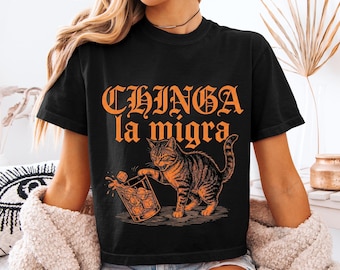 Maglietta Chinga La Migra Cat, maglietta di protesta politica anti-ICE, maglietta grafica di resistenza