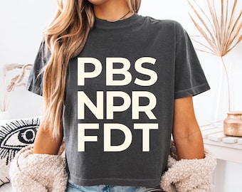 Maglietta PBS NPR FDT Comfort Colors, Sostieni la radiodiffusione pubblica, Resisti alla tirannia, maglietta anti-Trump