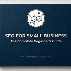 May include: A navy blue book titled "SEO FOR SMALL BUSINESS" with the subtitle "The Complete Beginner's Guide." The cover features a white and black circular logo and the text "WHITE PAPERS & RESEARCH."