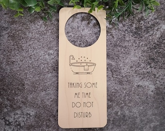 Taking Some Me Time Do Not Disturb Door Hanger Sign- Taking a Bath Door Sign- Funny Do Not Disturb Sign