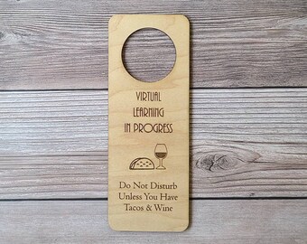 Virtual Learning In Progress Do Not Disturb Unless You Have Tacos and Wine Door Hanger. Do Not Disturb Door Tag