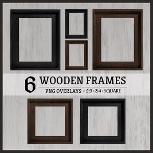 May include: A collection of six wooden frames in black and dark brown finishes, featuring various rectangular and square aspect ratios. The text 6 WOODEN FRAMES PNG OVERLAYS 2:3 3:4 SQUARE is centered between the frames on a light gray background.
