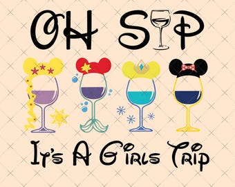 Oh Sip It's A Girls Trip Disney Princess Png, Disney Drinking Png, WDW Disneyland Girl Trip Png, Disney Epcot Food and Wine Png