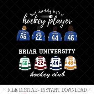 May include: Digital design featuring hockey jerseys with player names and numbers. The text reads "but daddy he's a hockey player" and "Briar University hockey club". Includes a file download notice.