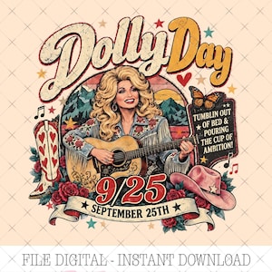 May include: A graphic illustration featuring a blonde woman playing an acoustic guitar, surrounded by red roses, a cowboy boot, a pink hat, and a butterfly. The text reads Dolly Day, 9/25 September 25th, and Tumblin out of bed & pouring the cup of ambition.
