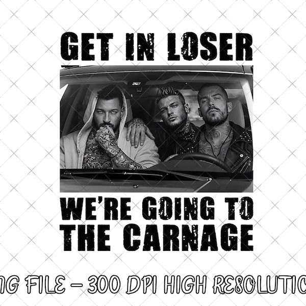 Get In Loser We're Going To The Carnage Png, Dark Romance Book Merch, Spade Brothers Png, LOTR inspired Png, Carnage Madness Chaotic